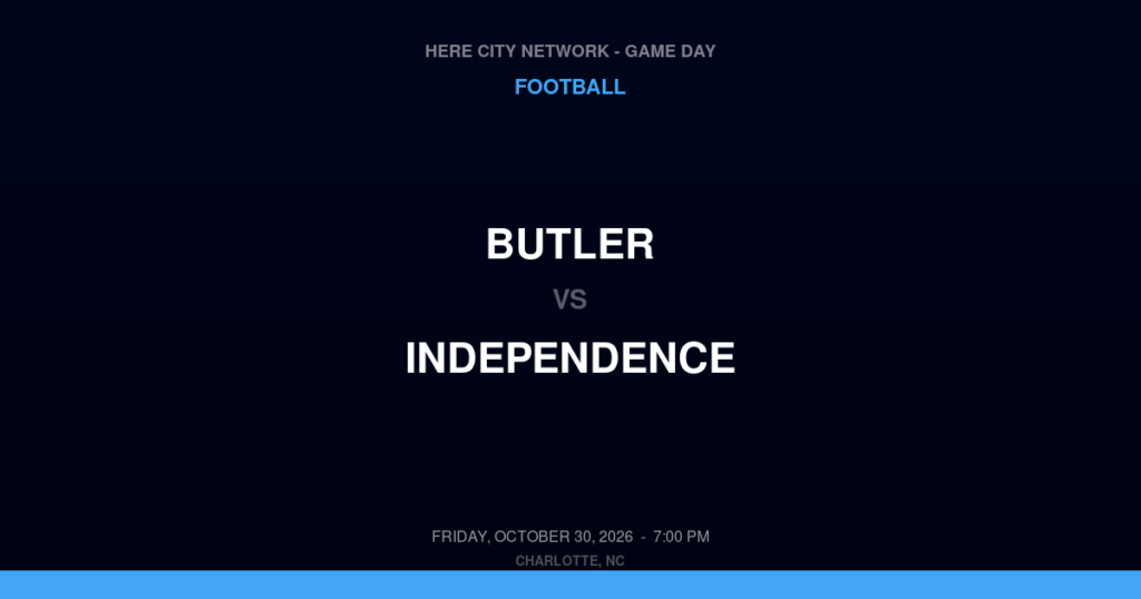 Butler vs. Independence — Football Game Day — Charlotte, NC — Oct 30, 2026