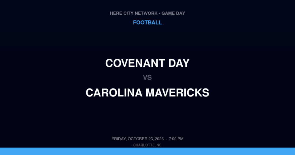 Covenant Day vs. Carolina Mavericks — Football Game Day — Fort Mill, SC — Oct 23, 2026