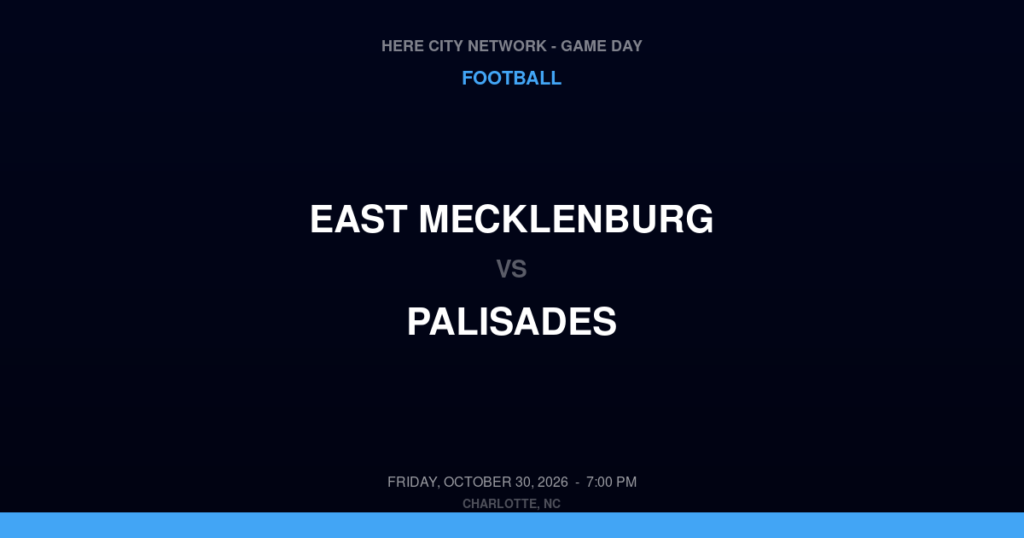 East Mecklenburg vs. Palisades — Football Game Day — Charlotte, NC — Oct 30, 2026