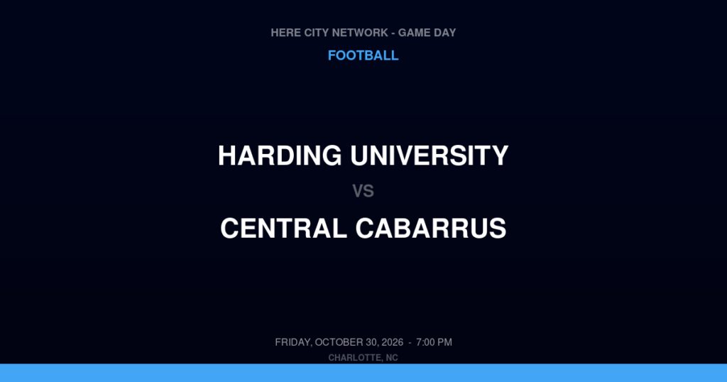 Harding University vs. Central Cabarrus — Football Game Day — Concord, NC — Oct 30, 2026