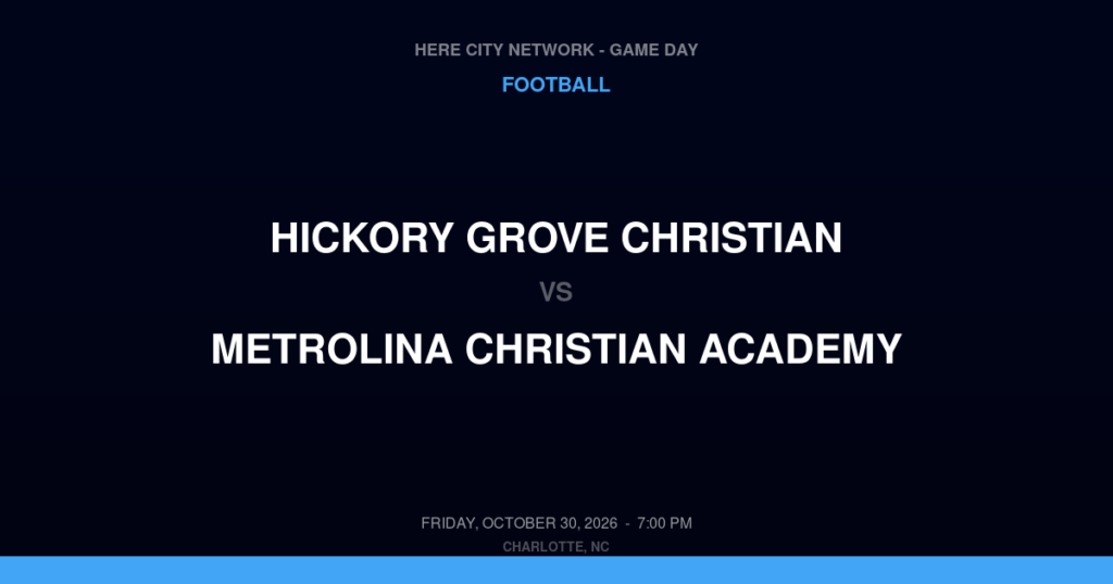Hickory Grove Christian vs. Metrolina Christian Academy — Football Game Day — Indian Trail, NC — Oct 30, 2026