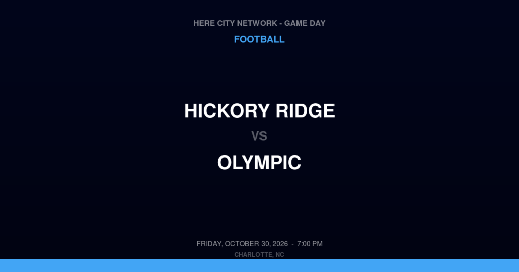 Hickory Ridge vs. Olympic — Football Game Day — Charlotte, NC — Oct 30, 2026