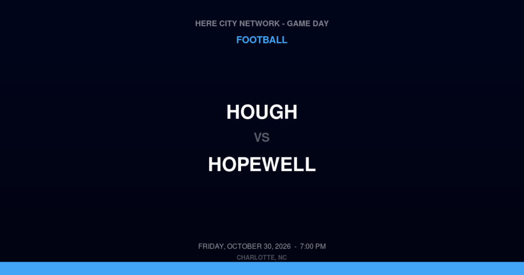 Hough vs. Hopewell — Football Game Day — Huntersville, NC — Oct 30, 2026