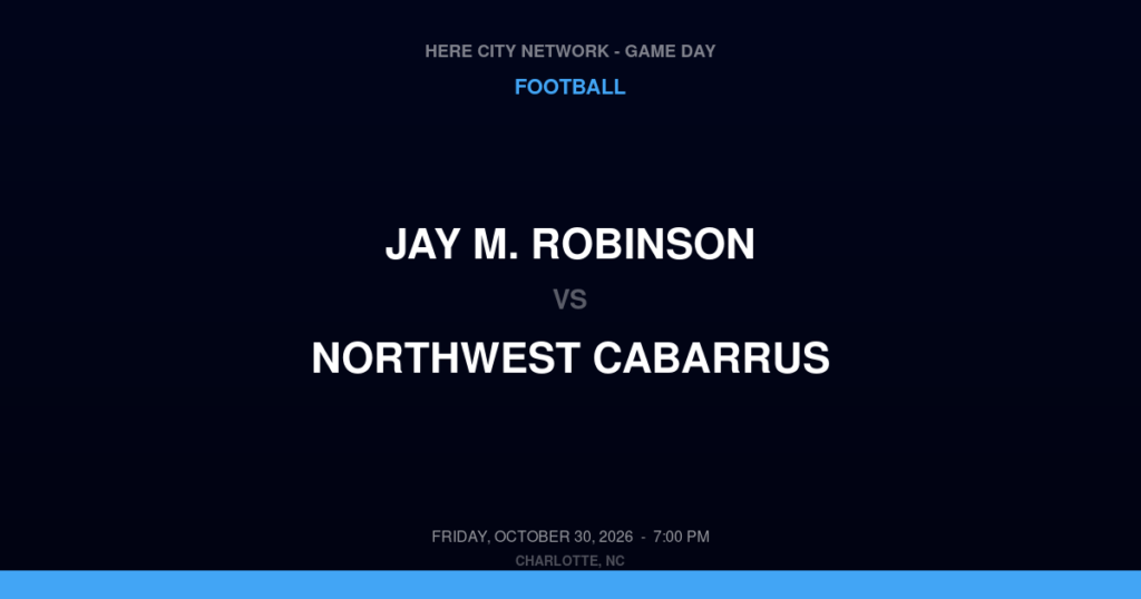 Jay M. Robinson vs. Northwest Cabarrus — Football Game Day — Concord, NC — Oct 30, 2026