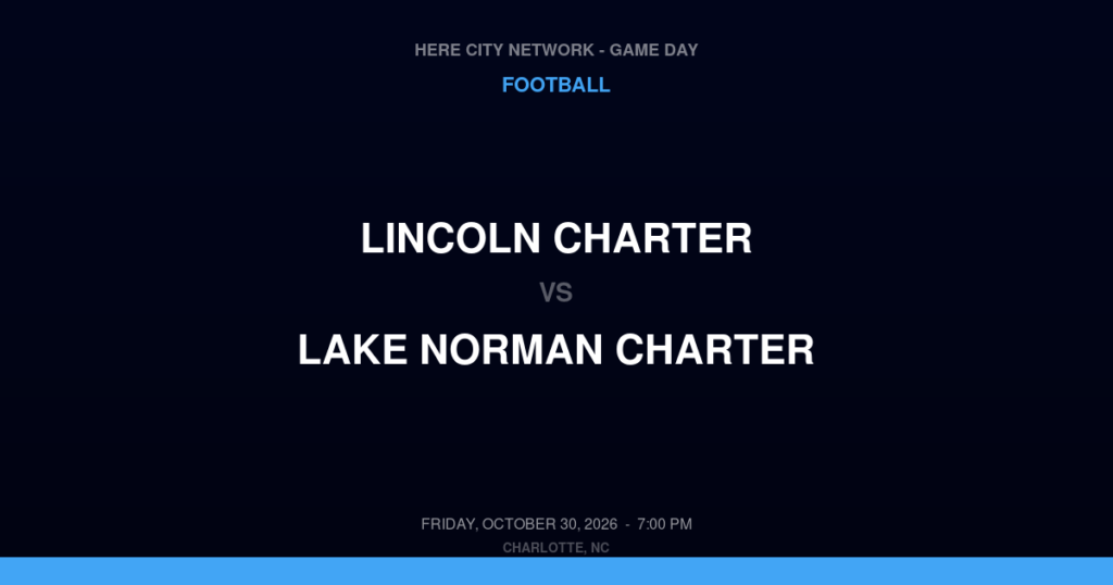 Lincoln Charter vs. Lake Norman Charter — Football Game Day — Huntersville, NC — Oct 30, 2026