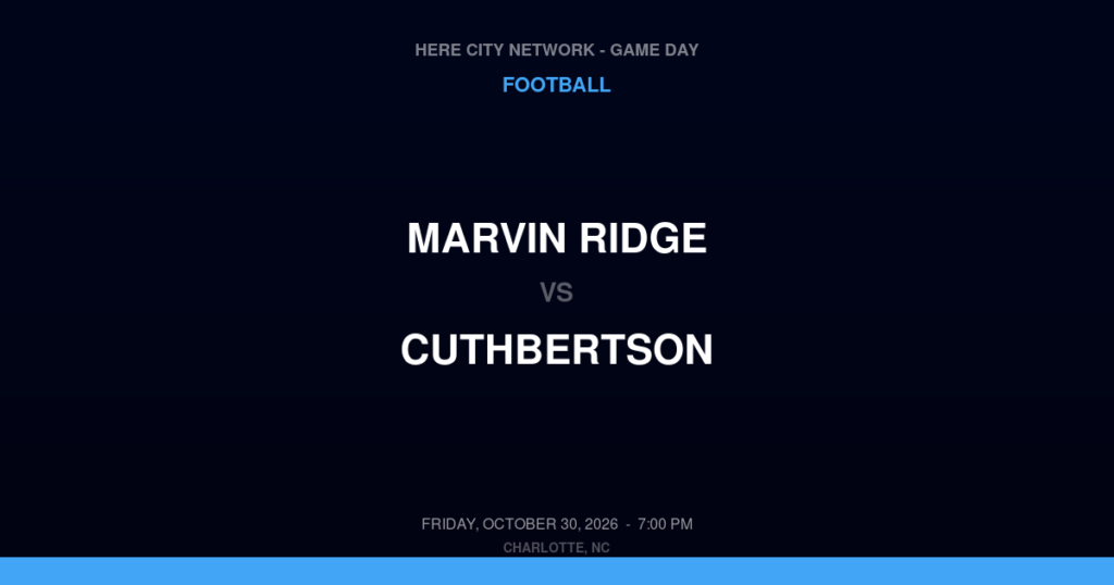 Marvin Ridge vs. Cuthbertson — Football Game Day — Waxhaw, NC — Oct 30, 2026