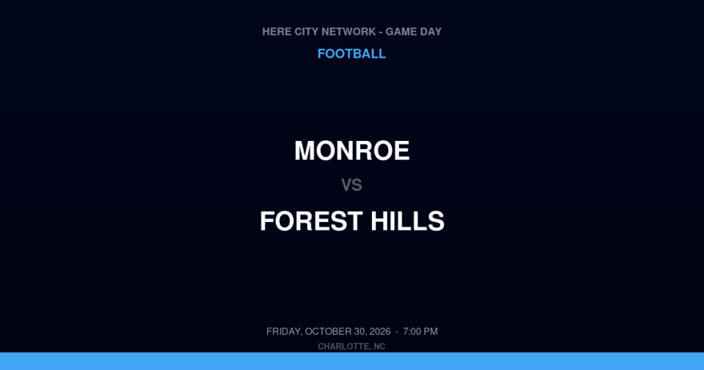 Monroe vs. Forest Hills — Football Game Day — Marshville, NC — Oct 30, 2026