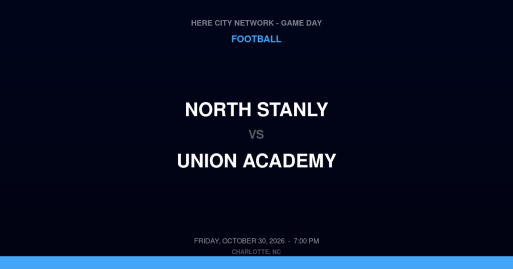 North Stanly vs. Union Academy — Football Game Day — Monroe, NC — Oct 30, 2026