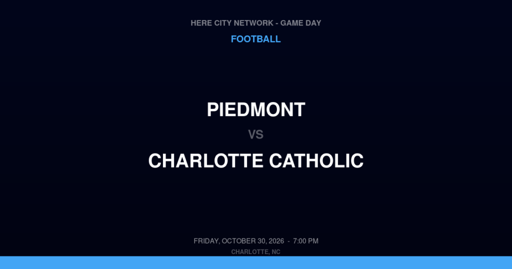 Piedmont vs. Charlotte Catholic — Football Game Day — Charlotte, NC — Oct 30, 2026
