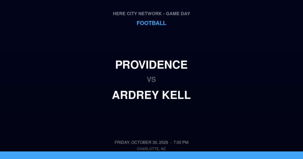 Providence vs. Ardrey Kell — Football Game Day — Charlotte, NC — Oct 30, 2026