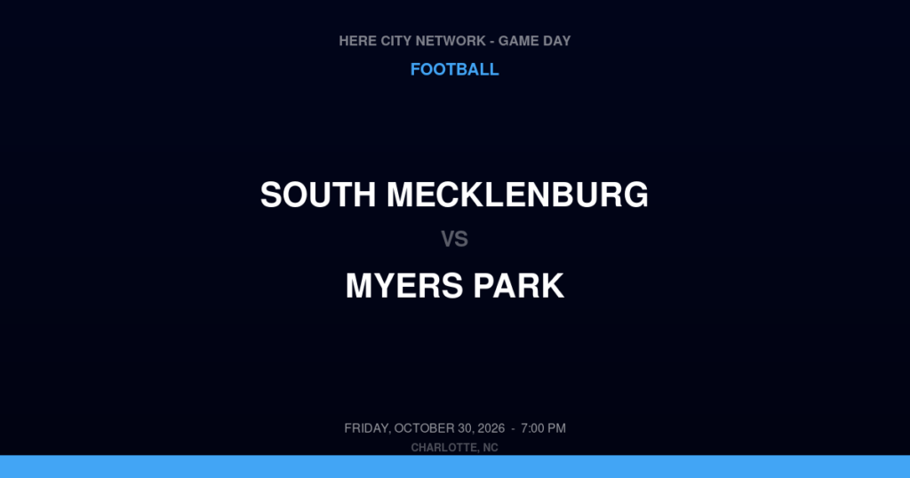 South Mecklenburg vs. Myers Park — Football Game Day — Charlotte, NC — Oct 30, 2026