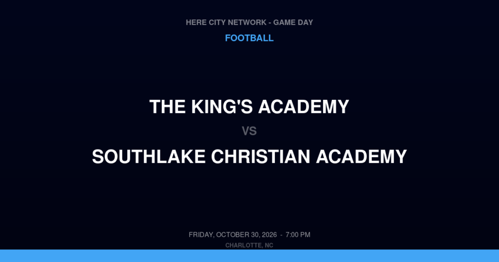 The King's Academy vs. SouthLake Christian Academy — Football Game Day — Huntersville, NC — Oct 30, 2026